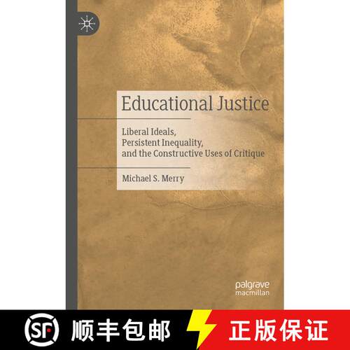 【3-4周达】Educational Justice : Liberal Ideals, Persistent Inequality, and the Constructive Uses of ... [9783030360252]