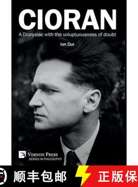 【3-4周达】Cioran - A Dionysiac with the voluptuousness of doubt [9781622734603]