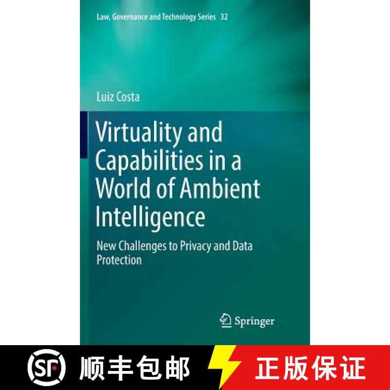 【3-4周达】Virtuality and Capabilities in a World of Ambient Intelligence : New Challenges to Privacy... [9783319818412]
