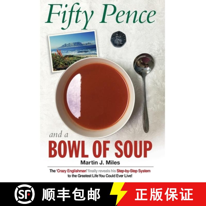 【2-3周达】Fifty Pence and a Bowl of Soup: The 'Crazy Englishman' finally reveals his Step-by-Step Sy... [9781716971570]