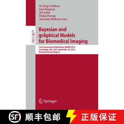 【3-4周达】Bayesian and grAphical Models for Biomedical Imaging: First International Workshop, BAMBI ... [9783319122885]