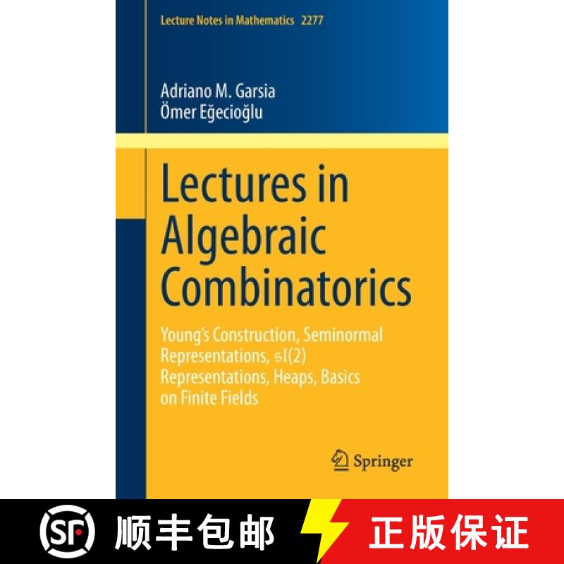 【2-3周达】Lectures in Algebraic Combinatorics : Young's Construction, Seminormal Representations, SL... [9783030583729]