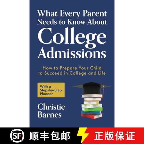 【3-4周达】What Every Parent Needs to Know About College Admissions: How to Prepare Your Child to Suc... [9781642503159]