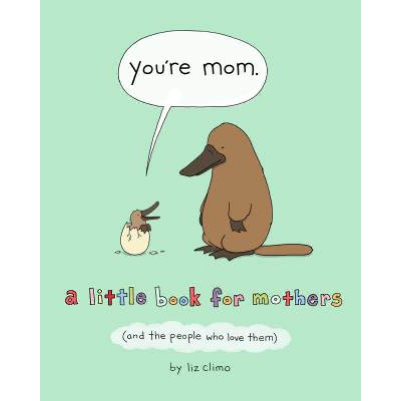 预订 youre mom: a little book for mother. [9781250228109]