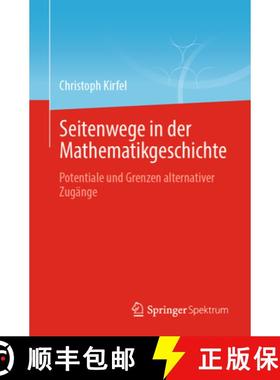 【3-4周达】Seitenwege in der Mathematikgeschichte : Potentiale und Grenzen alternativer Zugänge [9783662693711]