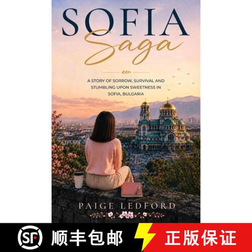 【3-4周达】Sofia Saga: A Story of Sorrow, Survival and Stumbling upon Sweetness in Sofia, Bulgaria [9781972750407]