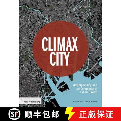【3-4周达】精装 Climax City: Masterplanning and the Complexity of Urban Growth [9781859467633]