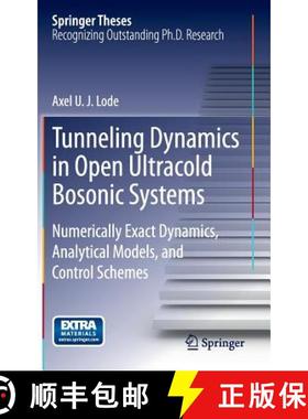 【3-4周达】Tunneling Dynamics in Open Ultracold Bosonic Systems : Numerically Exact Dynamics - Analyt... [9783319070841]