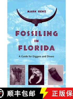 预订 Fossiling in Florida: A Guide for Diggers and Divers [9780813016771]