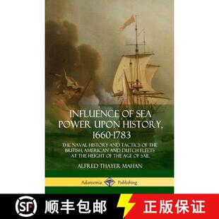【3-4周达】Influence of Sea Power Upon History, 1660-1783: The Naval History and Tactics of the Briti... [9781387894437]
