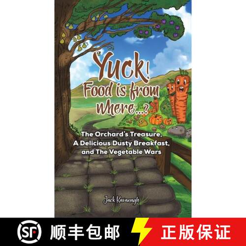 【3-4周达】精装 Yuck! Food is from where..?: The Orchard's Treasure, A Delicious Dusty Breakfast, and... [9781398433991]