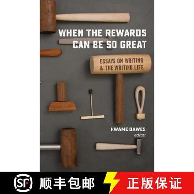【3-4周达】When the Rewards Can Be So Great: Essays on Writing and the Writing Life [9780988482746]