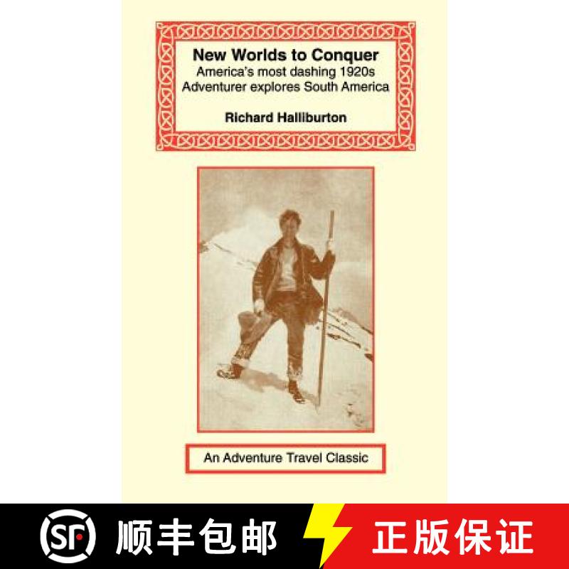 【3-4周达】New Worlds to Conquer: America's Most Dashing 1920s Adventurer Explores South America [9781590480830]