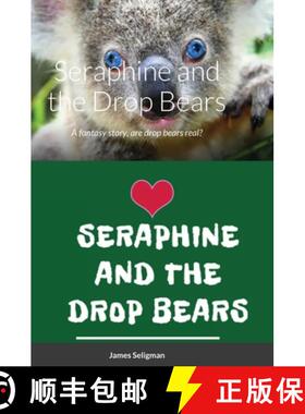 【3-4周达】Seraphine and the Drop Bears: A fantasy story, are drop bears real? [9781794750005]