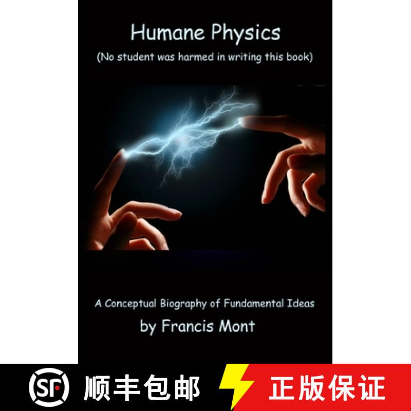 【2-3周达】Humane Physics - The Whole Story: (No student was harmed in writing this book) [9780995917491]