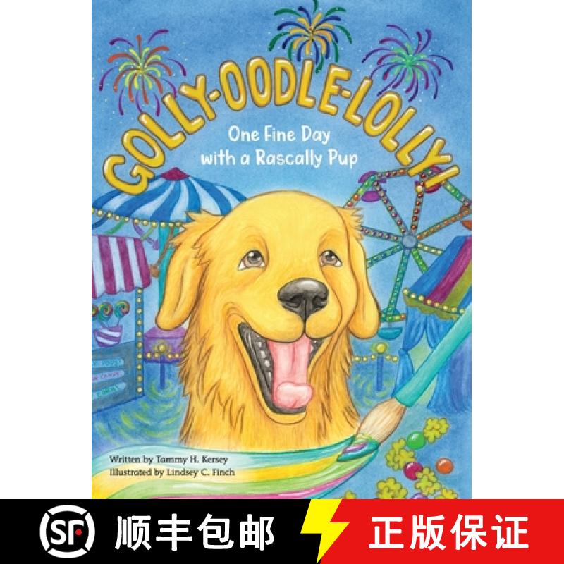【2-3周达】Golly-Oodle-Lolly!: One Fine Day with a Rascally Pup [9781734139730]