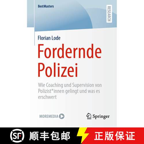 【3-4周达】Fordernde Polizei : Wie Coaching und Supervision von Polizist*innen gelingt und was es ers... [9783658458546]
