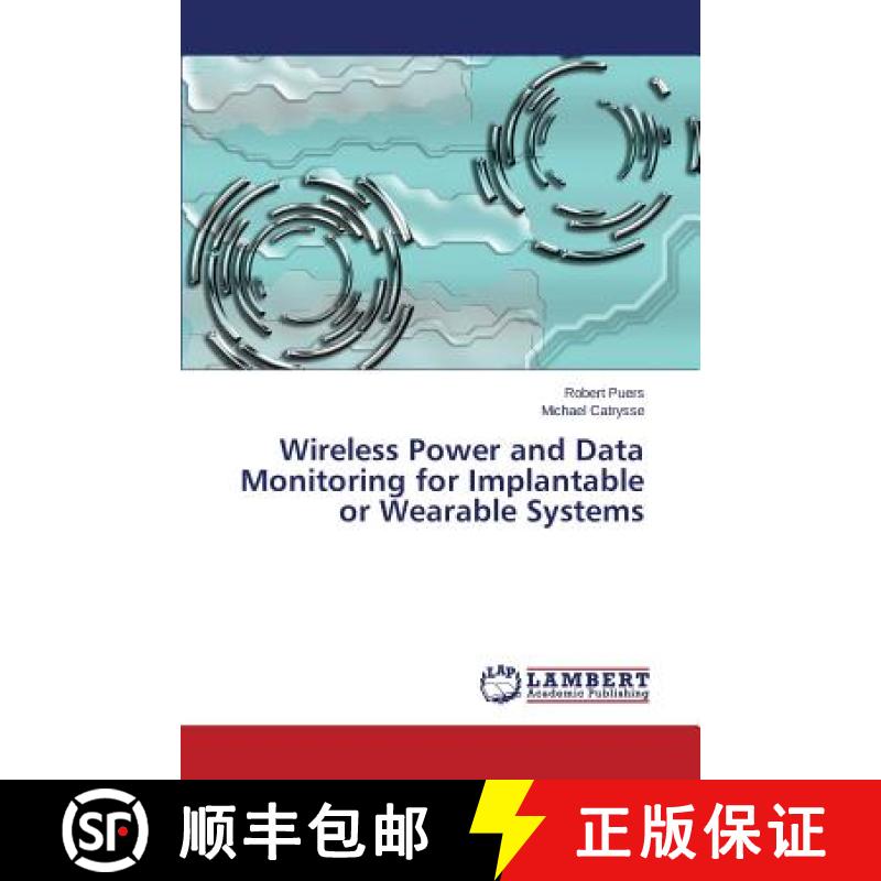 预订 Wireless Power and Data Monitoring for Implantable or Wearable Systems [9783659759048]