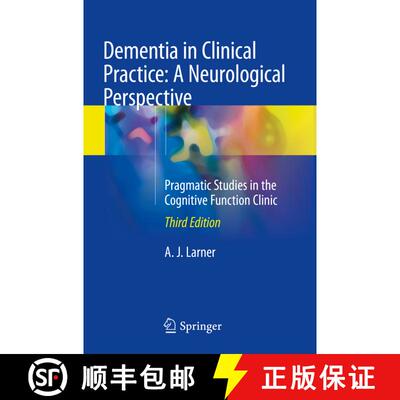【3-4周达】Dementia in Clinical Practice: A Neurological Perspective: Pragmatic Studies in the Cognit... [9783319752587]