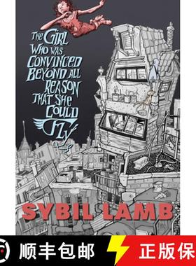 【3-4周达】The Girl Who Was Convinced Beyond All Reason That She Could Fly [9781551528175]