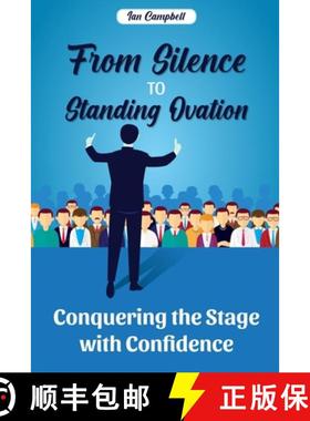 预订 From Silence to Standing Ovation: Conquering the Stage with Confidence [9781087903590]