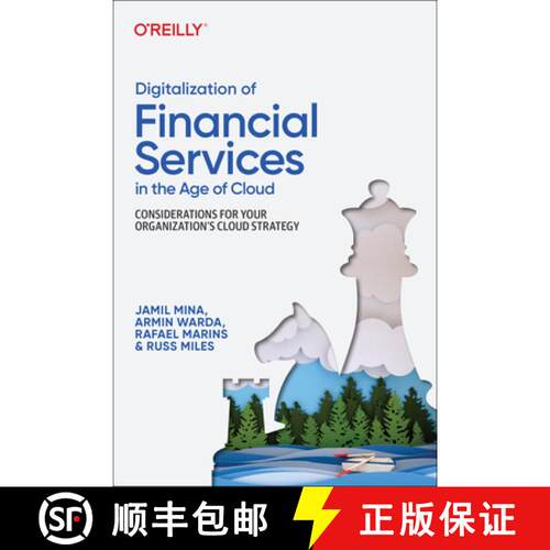 【3-4周达】Digitalization of Financial Services in the Age of Cloud: Considerations for Your Organiza... [9781098136277]