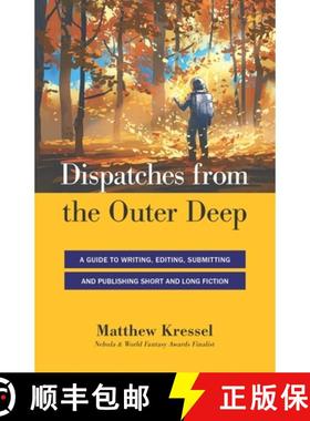 【3-4周达】Dispatches from the Outer Deep: A Guide to Writing, Editing, Submitting, and Publishing Lo... [9780979624643]