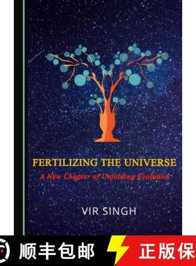 预订 Fertilizing the Universe : A New Chapter of Unfolding Evolution [9781527523012]