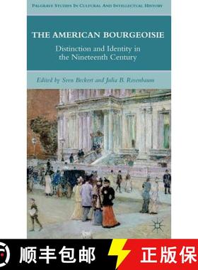 【3-4周达】The American Bourgeoisie: Distinction and Identity in the Nineteenth Century [9780230102941]