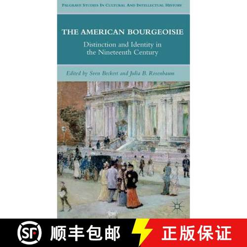 【3-4周达】The American Bourgeoisie: Distinction and Identity in the Nineteenth Century [9780230102941]
