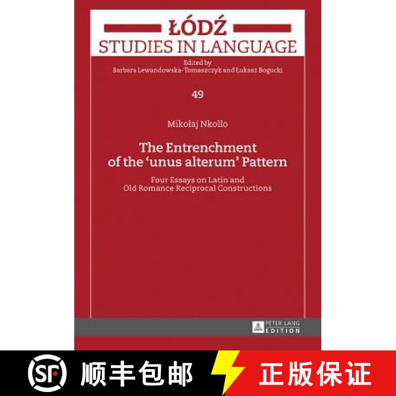 【3-4周达】The Entrenchment of the «Unus Alterum» Pattern: Four Essays on Latin and Old Romance Rec... [9783631676592]