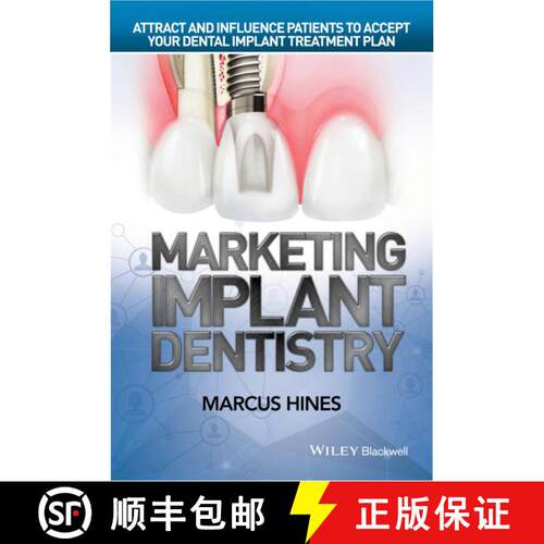 【3-4周达】精装 Marketing Implant Dentistry: Attract And Influence Patients To Accept Your Dental Imp... [9781119114512]