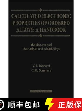 【3-4周达】Calculated Electronic Properties of Ordered Alloys: A Handbook - The Element and Their 3d/... [9789810219185]