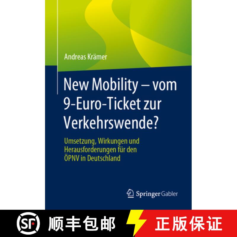 【3-4周达】New Mobility - Vom 9-Euro-Ticket Zur Verkehrswende?: Umsetzung, Wirkungen Und Herausforder... [9783658440343]