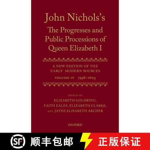 【3-4周达】精装 John Nichols's the Progresses and Public Processions of Queen Elizabeth: A New Editio... [9780199551415]