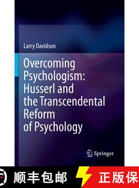 【3-4周达】Overcoming Psychologism: Husserl and the Transcendental Reform of Psychology [9783030599348]