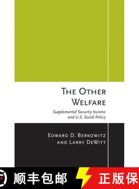 【3-4周达】The Other Welfare: Supplemental Security Income and U.S. Social Policy [9781501702129]