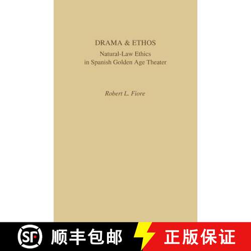 【3-4周达】Drama and Ethos: Natural-Law Ethics in Spanish Golden Age Theater [9780813152394]