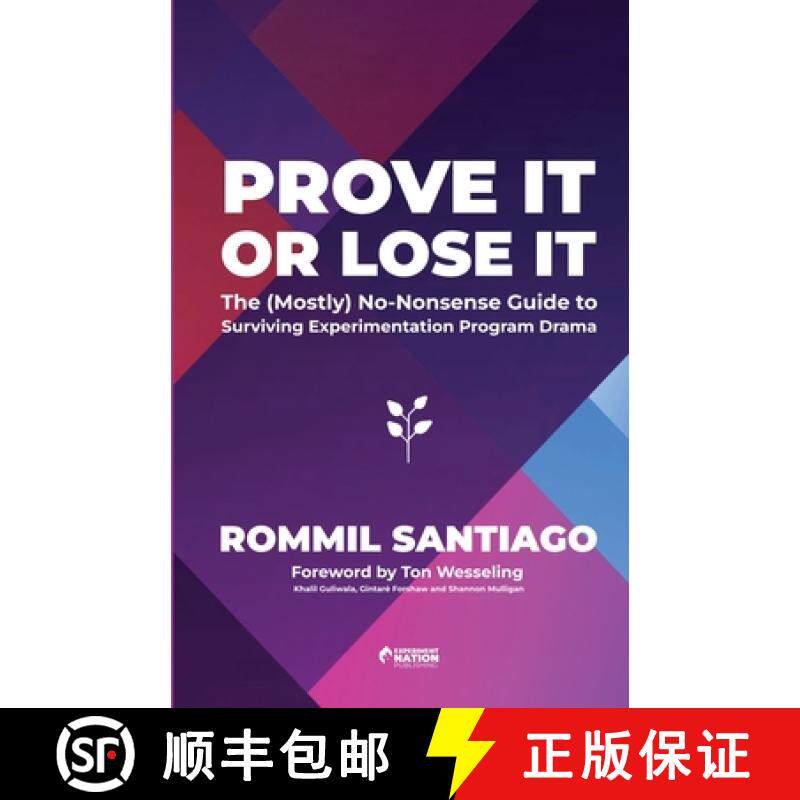 预订 Prove It or Lose It - The (Mostly) No-Nonsense Guide to  Surviving Experimentation Program Drama [9781069411730]