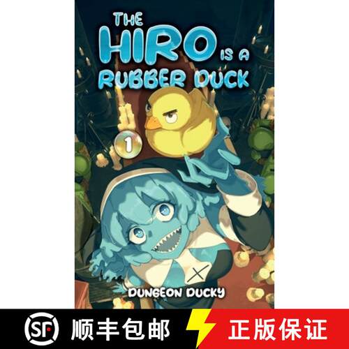 【3-4周达】The Hiro is a Rubber Duck: A LitRPG Isekai Adventure [9798889930433]