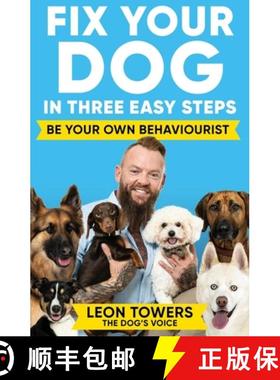【3-4周达】Fix Your Dog in Three Easy Steps : Be Your Own Dog Behaviourist [9781788405003]