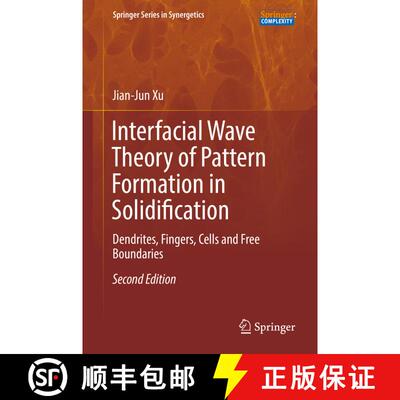 【3-4周达】精装 Interfacial Wave Theory of Pattern Formation in Solidification : Dendrites, Fingers, ... [9783319526621]