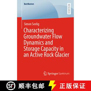 【3-4周达】Characterizing Groundwater Flow Dynamics and Storage Capacity in an Active Rock Glacier (1... [9783658370725]