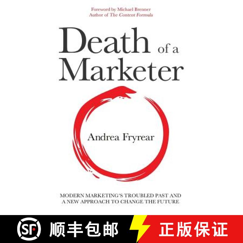 【3-4周达】Death of a Marketer: Modern Marketing's Troubled Past and a New Approach to Change the Future [9780998721101]