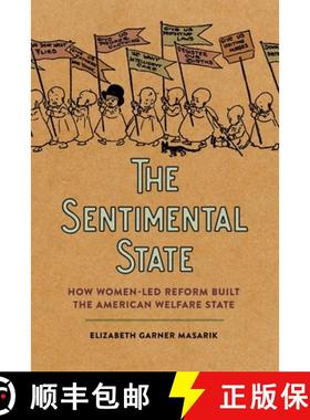 【3-4周达】The Sentimental State: How Women-Led Reform Built the American Welfare State [9780820366050]