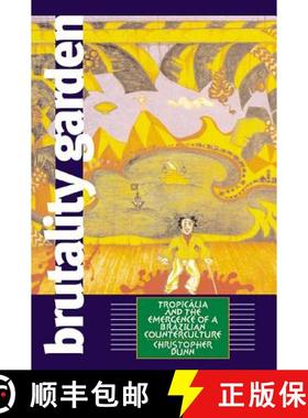 预订 Brutality Garden: Tropicalia and the Emergence of a Brazilian Counterculture [9780807849767]