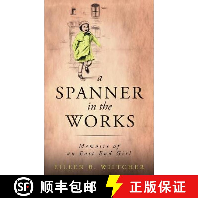 【4周达】Spanner in the Works Memoirs of an East End Girl: Memoirs of an East End Girl [9781781332726]