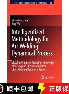 【3-4周达】Intelligentized Methodology for Arc Welding Dynamical Processes : Visual Information Acqui... [9783642099281]