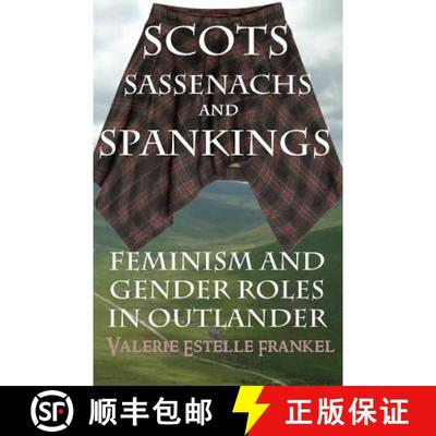 【3-4周达】Scots, Sassenachs, and Spankings: Feminism and Gender Roles in Outlander [9780692449080]