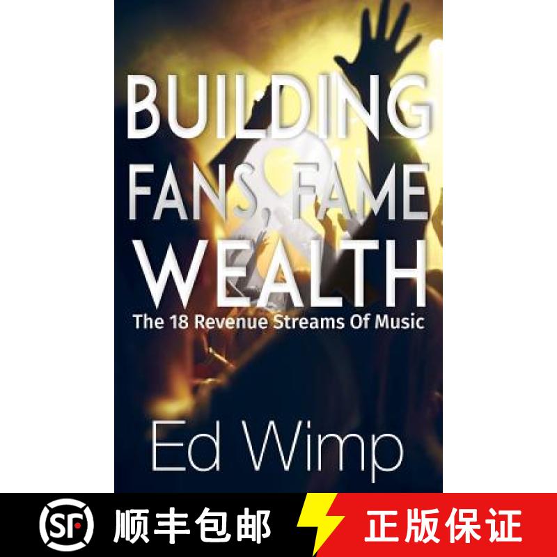 【3-4周达】Building Fans, Fame and Wealth: The 18 Revenue Streams of Music [9780692739136]